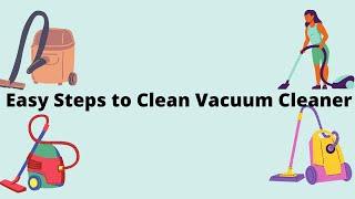 how to clean and maintain your vacuum cleaner.