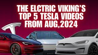 Top 5 most viewed Tesla videos of Electric Viking From August 2024