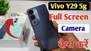 vivo y29 5g full screen camera settings,vivo y29 5g full screen camera,vivo y29 full screen camera