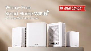 Worry-Free Smart Home Mesh | ASUS ZenWiFi WiFi 7 Series