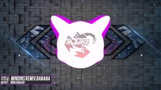 Minions remix banana BassBoosted By: ScorpyArtZ™