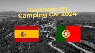 VACANCES EN CAMPING CAR ESPAGNE/PORTUGAL 2024