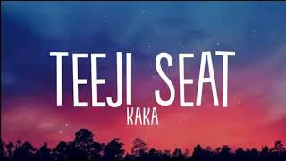 Teeji seat (lyrics) - Kaka | Arrow Soundz |Yaarvelly production | Lyrics | New song 2021 kaka