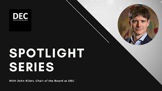 John Rilett, Chair of the Board // DEC Spotlight Series