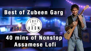 Best of Zubeen Garg but its lofi - 40 mins of nonstop Assamese lofi song - chill relax study