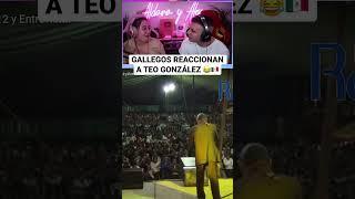Gallegos reaccionan a Teo González y no paran de reír  jajajajajaj