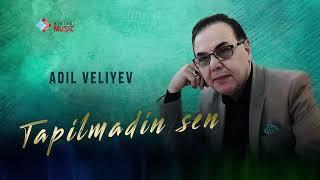 Adil Veliyev - Tapilmadin sen