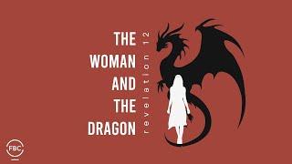 The Woman and the Dragon | 1.19.25 | Sunday Morning Service