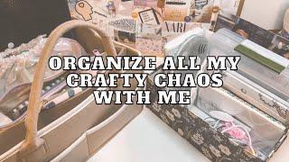 ORGANIZE ALL MY CRAFTY CHAOS WITH ME