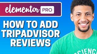 How To Add TripAdvisor Reviews  To Elementor 2021