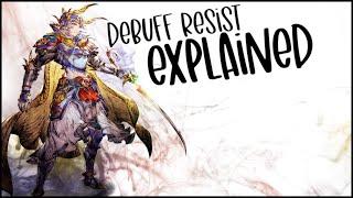 Debuff Resistance Explained!