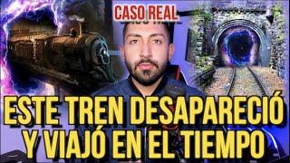 ESTE TREN DESAPARECIÓ Y VIAJÓ EN EL TIEMPO (Caso real)