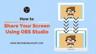 How to Share Your Screen Using OBS Studio