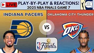 2025 NBA Finals - Game 7: Indiana Pacers vs Oklahoma City Thunder (Live Play-By-Play & Reactions)