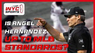 Is Angel Hernandez up to MLB standards?