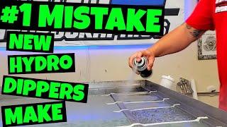 #1 MISTAKE New Hydro Dippers Make !!!