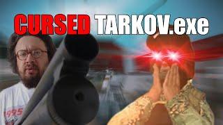 Cursed Tarkov.exe