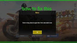 How to fix(Server is busy, please try again later.error code restrict area in pubg mobile lite 5.1