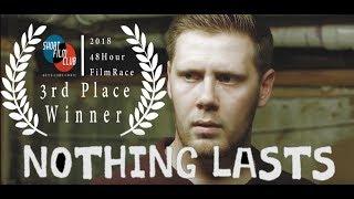 Nothing Lasts - A 48 Hour Film Race Short