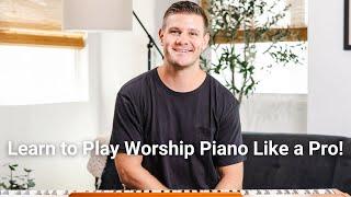 Learn To Play Worship Piano Like A Pro!