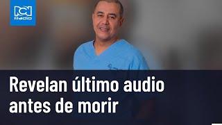 Último audio de Edwin Arrieta antes de morir en Tailandia