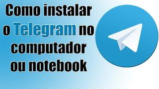 Como instalar o Telegram no computador ou notebook