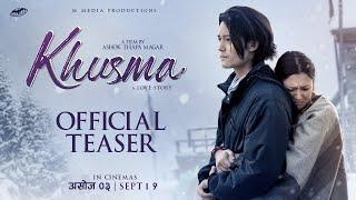 KHUSMA OFFICIAL TEASER ll DHIRAJ MAGAR ll UPASANA SINGH THAKURI ll MAOTSE GURUNG