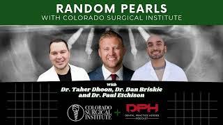 Random Pearls with Colorado Surgical Institute: Uncovering Dental Insights & Innovations