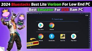 2024 Bluestacks best Lite Android Emulator For 2Gb Ram | Bluestacks Best  version for free Fire