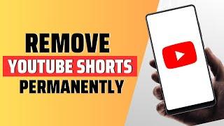 how to remove YouTube shorts permanently