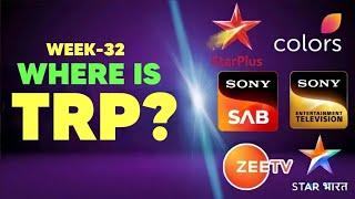 Where is FULL TRP - Week 32 ? | Star Plus, Colors TV, Sony SAB, Zee TV, Sony TV, SAB TV, Star Bharat