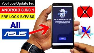 FRP BYPASS | Fixed YouTube Update All ASUS PHONES  ANDROID 8.0/8.1 || New Method Without PC