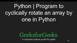 Python Programming Tutorial | Cyclically rotate an array by one | List Slicing | GeeksforGeeks