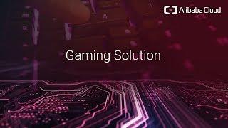 Grow Your Game Applications Rapidly with Alibaba Cloud Gaming Solution