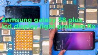 Samsung galaxy S8 plus LCD display light problem fix || Samsung galaxy S8 plus LCD black light fix