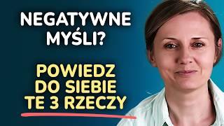 Te 3 zdania pomogą ci zatrzymać spiralę negatywnych myśli i odzyskać spokój