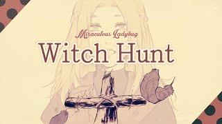 Witch Hunt  Miraculous Ladybug MV