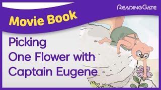 Picking One Flower with Captain Eugene l Movie Book l English Story l Adventure l Kids Stories