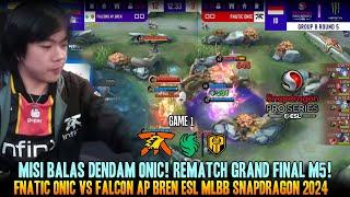 REMATCH GRAND FINAL M5! GAME 1 FNATIC ONIC VS AP BREN ESL MLBB 2024