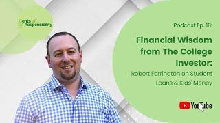 Financial Wisdom from The College Investor: Robert Farrington on Student Loans & Kids' Money