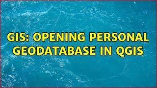 GIS: Opening personal geodatabase in QGIS (4 Solutions!!)