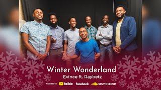 Winter Wonderland | Evince ft. Raybetz