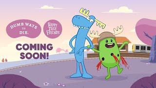 Dumb Ways to Die x Happy Tree Friends: COMING SOON