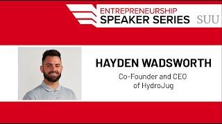 Hayden Wadsworth | SUU Entrepreneurship Speaker Series