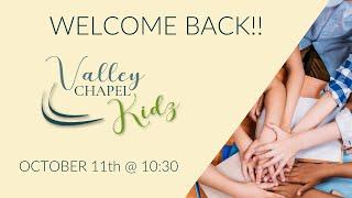 Welcome Back Valley Chapel Kidz 2020