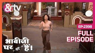 Tiwari बना Anita के लिए खतरा! | Bhabi Ji Ghar Par Hai! | Full Ep 2398 @andtvchannel