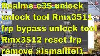 Realme c35 unlock unlock tool | Rmx3511frp bypass unlock tool | Rmx3512 reset frp remove@ismailtel1