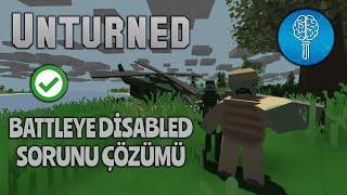 Unturned Battleye Disabled Sorunu Çözümü