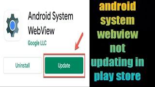 how to fix android system webview not updating in play store