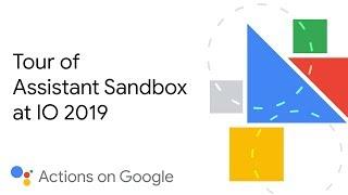 Tour of Assistant Sandbox at IO 2019